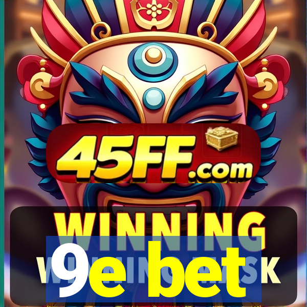 9e bet